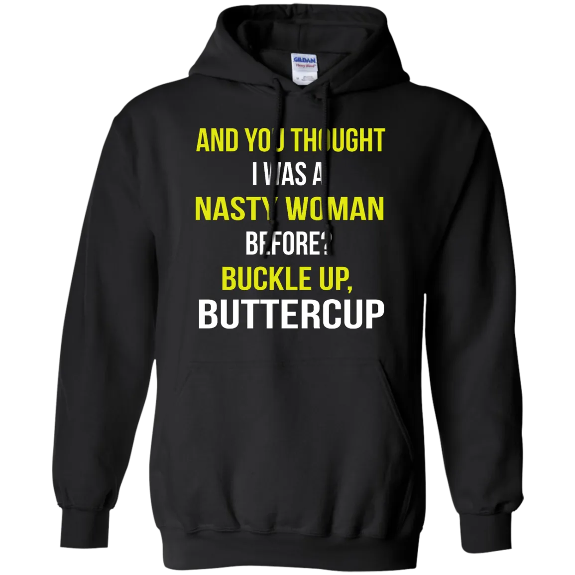 And You thought I was a Nasty Woman before? shirt