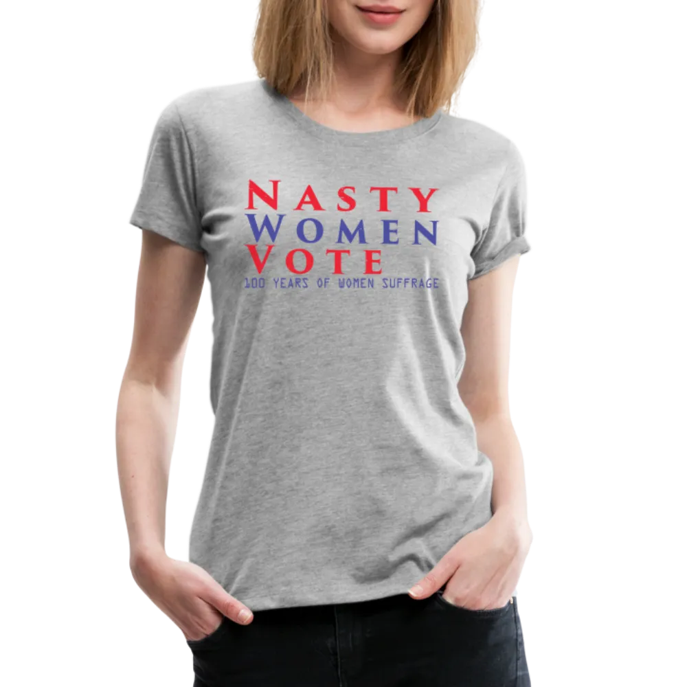 “Nasty Women Vote”-Women’s Premium T-Shirt