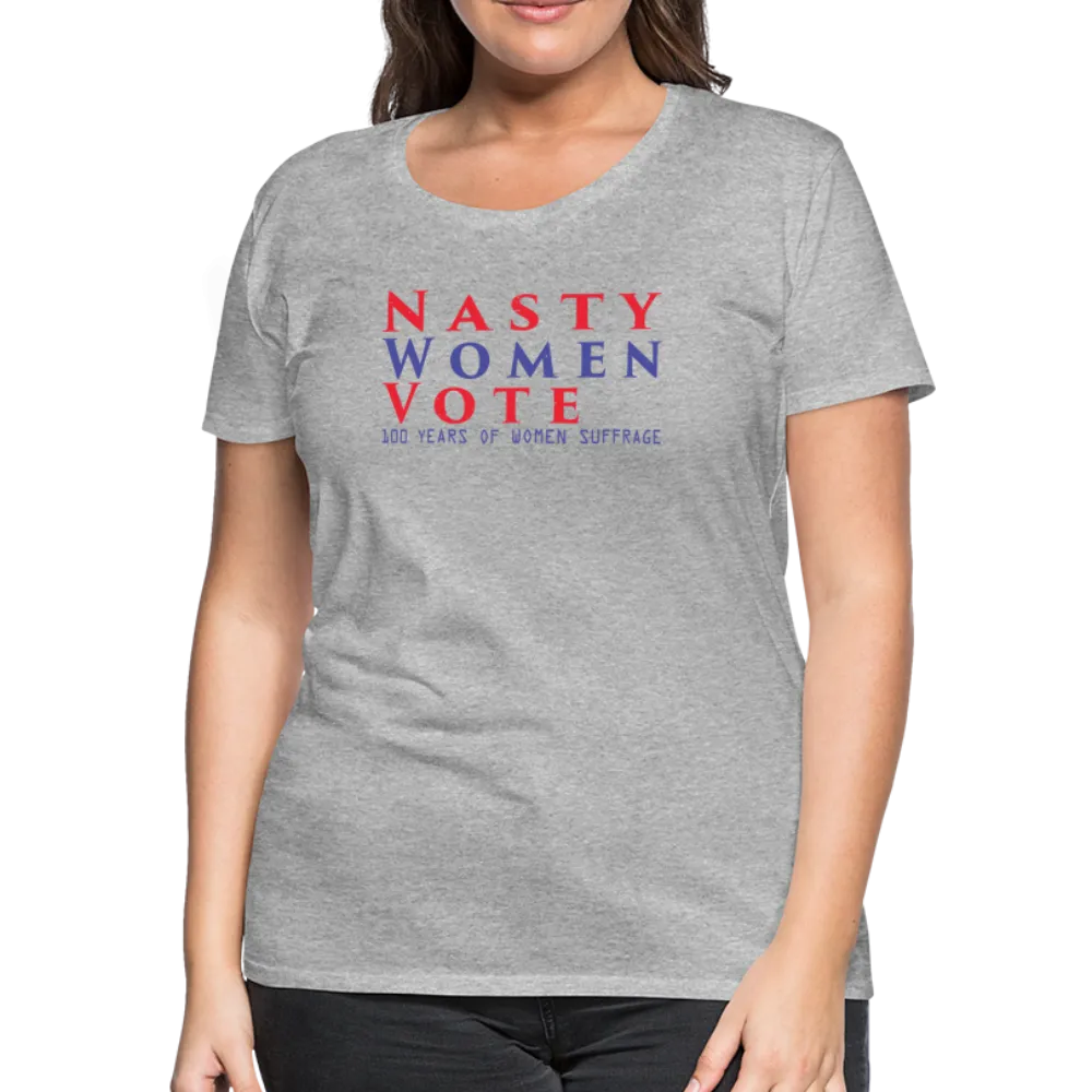 “Nasty Women Vote”-Women’s Premium T-Shirt