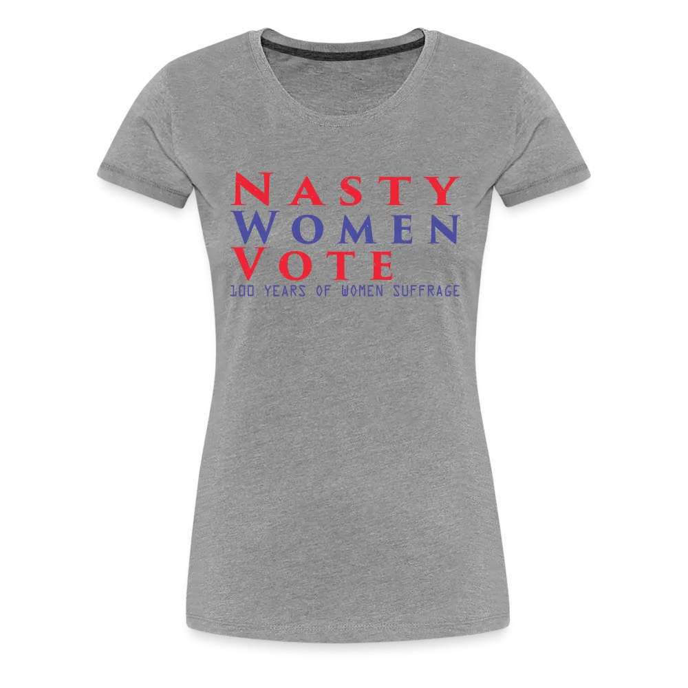 “Nasty Women Vote”-Women’s Premium T-Shirt