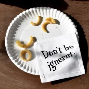 The Don't Be Ignernt Cotton Coaster